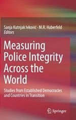 Measuring Police Integrity Across the World: Studies from Established Democracies and Countries in Transition