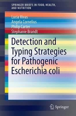 Detection and Typing Strategies for Pathogenic Escherichia coli - Lucia Rivas,Glen E. Mellor,Kari Gobius - cover