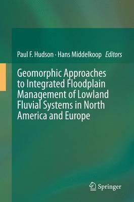 Geomorphic Approaches to Integrated Floodplain Management of Lowland Fluvial Systems in North America and Europe - cover