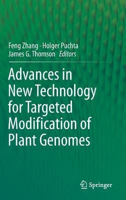 Advances in New Technology for Targeted Modification of Plant Genomes - cover