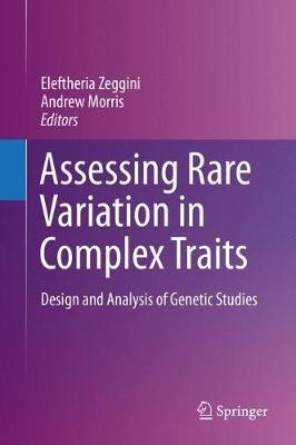 Assessing Rare Variation in Complex Traits: Design and Analysis of Genetic Studies - cover