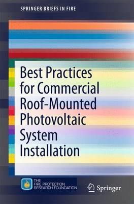 Best Practices for Commercial Roof-Mounted Photovoltaic System Installation - Rosalie Wills,James A. Milke,Sara Royle - cover