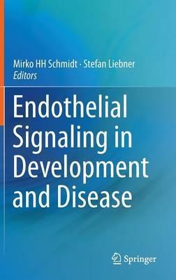 Endothelial Signaling in Development and Disease - cover