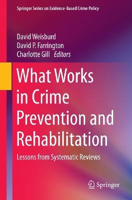 What Works in Crime Prevention and Rehabilitation: Lessons from Systematic Reviews - cover