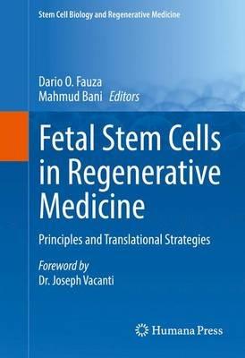Fetal Stem Cells in Regenerative Medicine: Principles and Translational Strategies - cover
