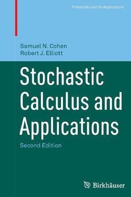 Stochastic Calculus and Applications - Samuel N. Cohen,Robert J. Elliott - cover