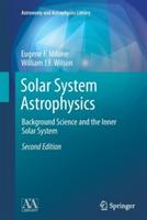 Solar System Astrophysics: Background Science and the Inner Solar System - Eugene F. Milone,William J.F. Wilson - cover