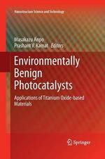 Environmentally Benign Photocatalysts: Applications of Titanium Oxide-based Materials