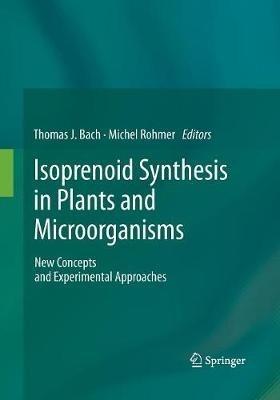 Isoprenoid Synthesis in Plants and Microorganisms: New Concepts and Experimental Approaches - cover