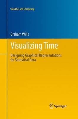 Visualizing Time: Designing Graphical Representations for Statistical Data - Graham Wills - cover