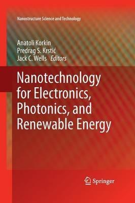 Nanotechnology for Electronics, Photonics, and Renewable Energy - cover