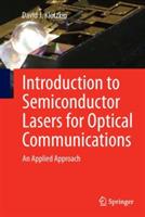 Introduction to Semiconductor Lasers for Optical Communications: An Applied Approach - David J. Klotzkin - cover