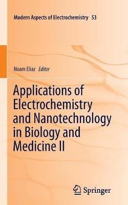 Applications of Electrochemistry and Nanotechnology in Biology and Medicine II - cover