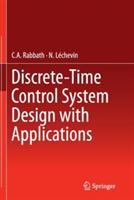 Discrete-Time Control System Design with Applications - C.A. Rabbath,N. Léchevin - cover