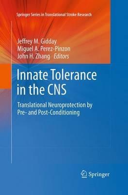 Innate Tolerance in the CNS: Translational Neuroprotection by Pre- and Post-Conditioning - cover