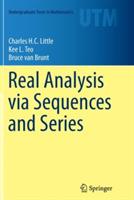 Real Analysis via Sequences and Series - Charles H.C. Little,Kee L. Teo,Bruce van Brunt - cover