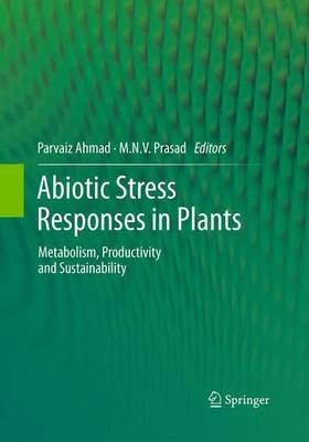 Abiotic Stress Responses in Plants: Metabolism, Productivity and Sustainability - cover