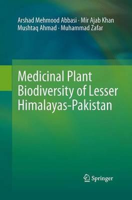 Medicinal Plant Biodiversity of Lesser Himalayas-Pakistan - Arshad Mehmood Abbasi,Mir Ajab Khan,Mushtaq Ahmad - cover