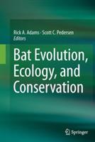 Bat Evolution, Ecology, and Conservation - cover