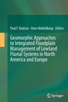 Geomorphic Approaches to Integrated Floodplain Management of Lowland Fluvial Systems in North America and Europe - cover