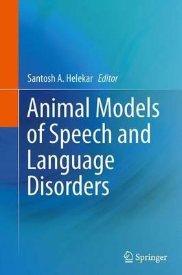 Animal Models of Speech and Language Disorders - cover