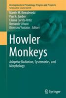 Howler Monkeys: Adaptive Radiation, Systematics, and Morphology - cover
