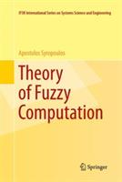 Theory of Fuzzy Computation - Apostolos Syropoulos - cover