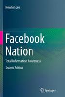 Facebook Nation: Total Information Awareness - Newton Lee - cover
