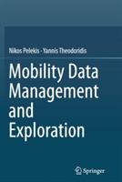 Mobility Data Management and Exploration - Nikos Pelekis,Yannis Theodoridis - cover