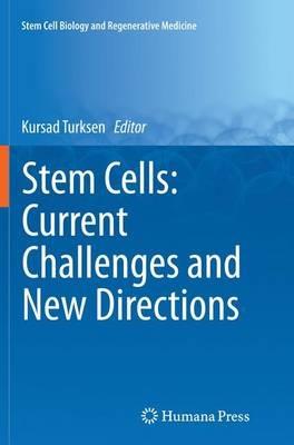 Stem Cells: Current Challenges and New Directions - cover