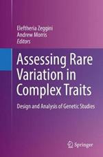 Assessing Rare Variation in Complex Traits: Design and Analysis of Genetic Studies