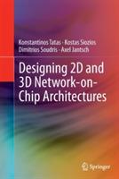 Designing 2D and 3D Network-on-Chip Architectures - Konstantinos Tatas,Kostas Siozios,Dimitrios Soudris - cover