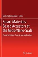 Smart Materials-Based Actuators at the Micro/Nano-Scale: Characterization, Control, and Applications - cover