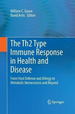 The Th2 Type Immune Response in Health and Disease: From Host Defense and Allergy to Metabolic Homeostasis and Beyond - cover