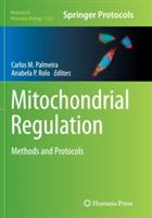 Mitochondrial Regulation: Methods and Protocols