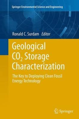 Geological CO2 Storage Characterization: The Key to Deploying Clean Fossil Energy Technology - cover