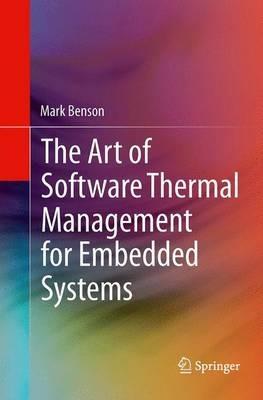 The Art of Software Thermal Management for Embedded Systems - Mark Benson - cover
