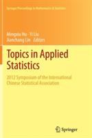 Topics in Applied Statistics: 2012 Symposium of the International Chinese Statistical Association - cover