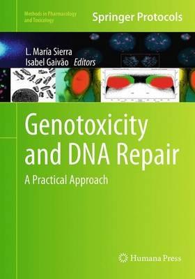 Genotoxicity and DNA Repair: A Practical Approach - cover
