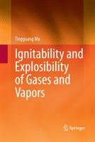 Ignitability and Explosibility of Gases and Vapors - Tingguang Ma - cover