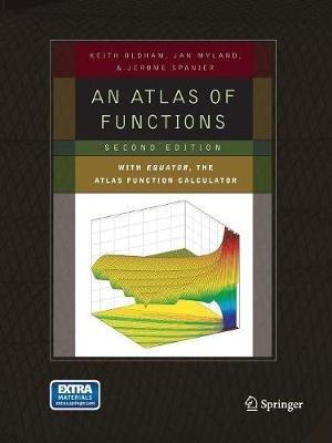 An Atlas of Functions: with Equator, the Atlas Function Calculator - Keith B. Oldham,Jan Myland,Jerome Spanier - cover