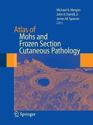 Atlas of Mohs and Frozen Section Cutaneous Pathology - cover
