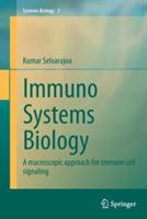 Immuno Systems Biology: A macroscopic approach for immune cell signaling - Kumar Selvarajoo - cover