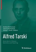 Alfred Tarski: Early Work in Poland—Geometry and Teaching
