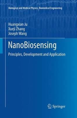 NanoBiosensing: Principles, Development and Application - Huangxian Ju,Xueji Zhang,Joseph Wang - cover