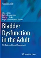 Bladder Dysfunction in the Adult: The Basis for Clinical Management - cover