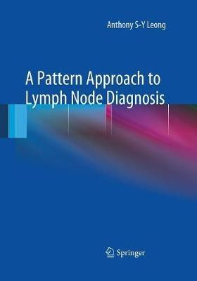 A Pattern Approach to Lymph Node Diagnosis - Anthony S-Y Leong - cover