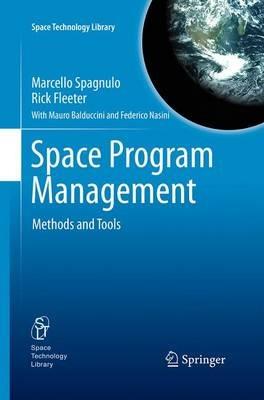 Space Program Management: Methods and Tools - Marcello Spagnulo,Rick Fleeter,Mauro Balduccini - cover