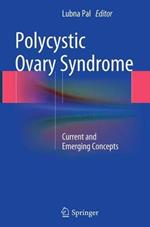 Polycystic Ovary Syndrome: Current and Emerging Concepts