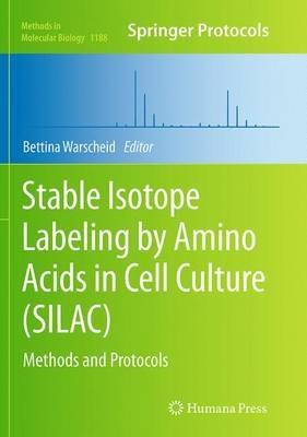 Stable Isotope Labeling by Amino Acids in Cell Culture (SILAC): Methods and Protocols - cover